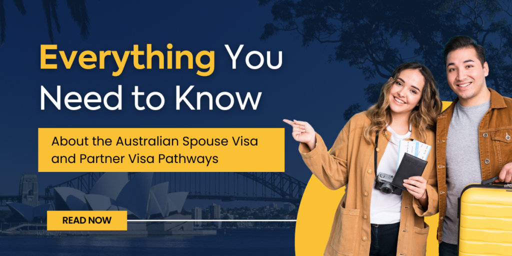 Everything You Need to Know About the Australian Spouse Visa and Partner Visa Pathways